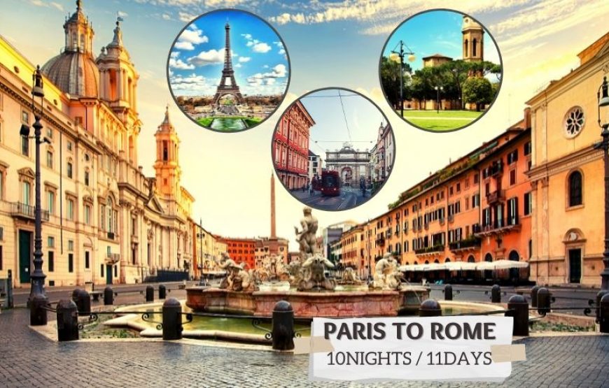 Paris to Rome – 10Nights / 11Days